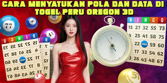 Cara Menyatukan Pola dan Data di Togel Peru Oregon 3D